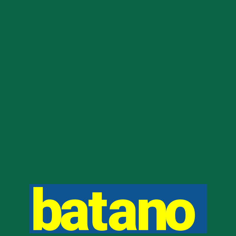 batano