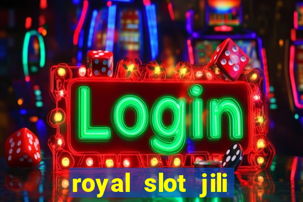 royal slot jili 777 club