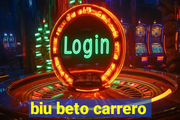 biu beto carrero