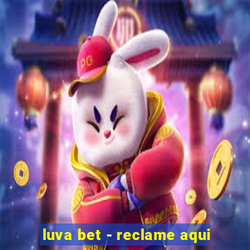 luva bet - reclame aqui