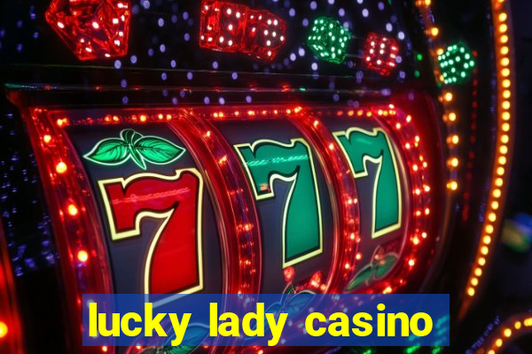 lucky lady casino