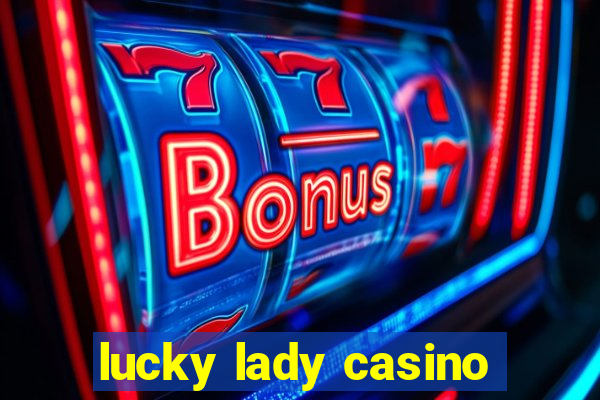 lucky lady casino