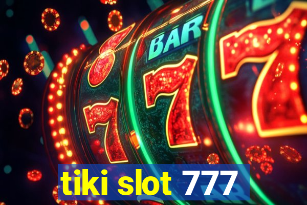 tiki slot 777