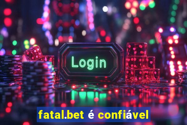 fatal.bet é confiável