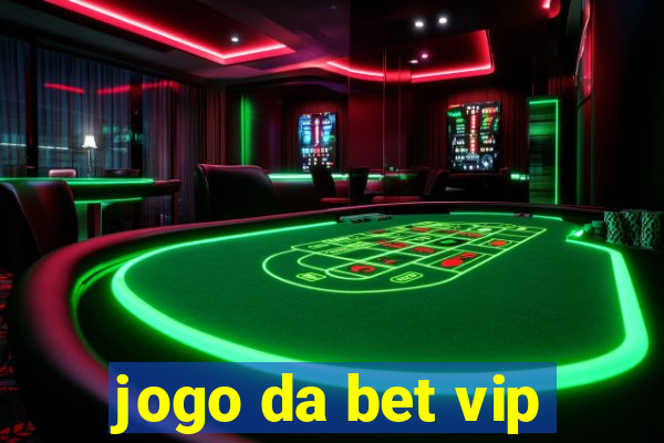 jogo da bet vip