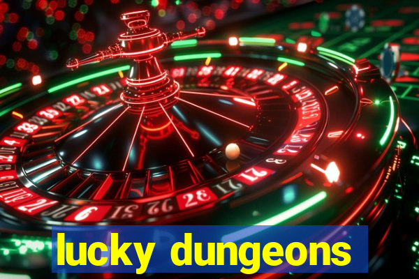 lucky dungeons