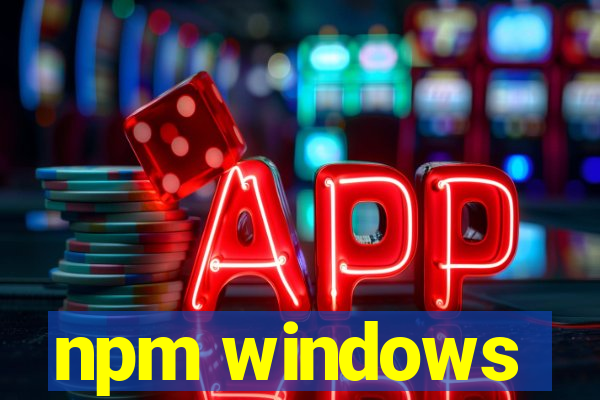 npm windows