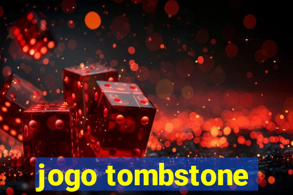 jogo tombstone