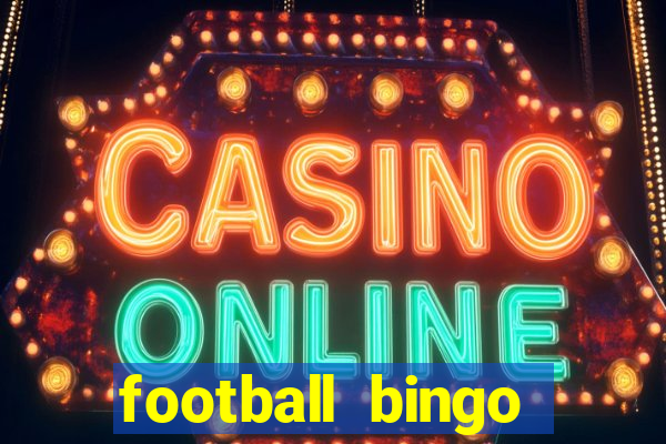 football bingo online - play now