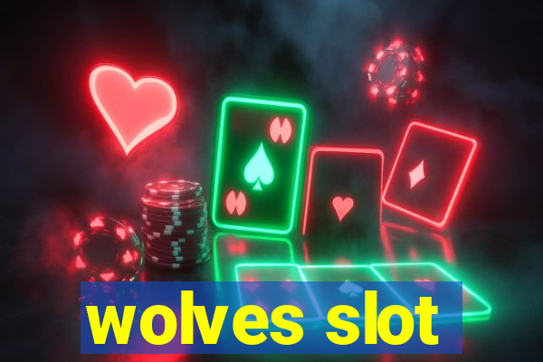 wolves slot