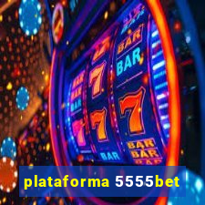 plataforma 5555bet