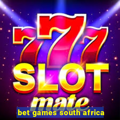 bet games south africa