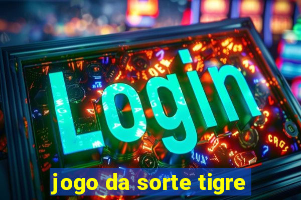 jogo da sorte tigre