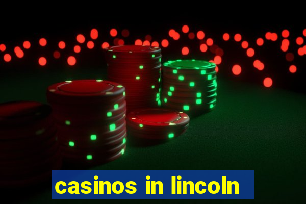 casinos in lincoln