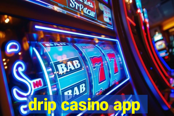 drip casino app