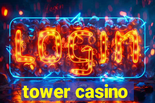 tower casino