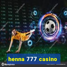 henna 777 casino