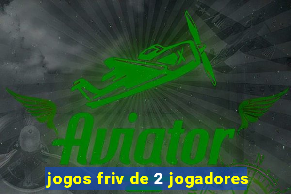 jogos friv de 2 jogadores