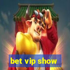 bet vip show