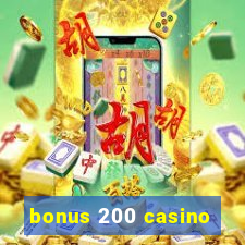 bonus 200 casino