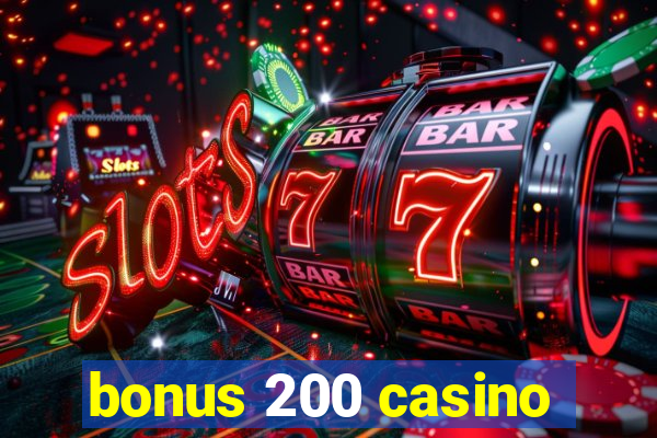 bonus 200 casino