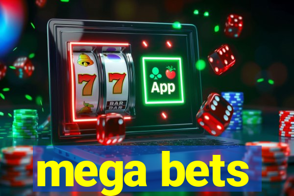 mega bets