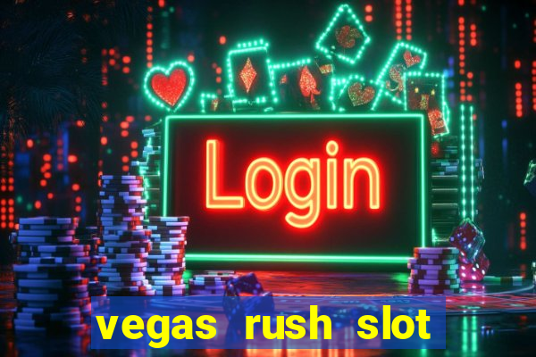 vegas rush slot free play