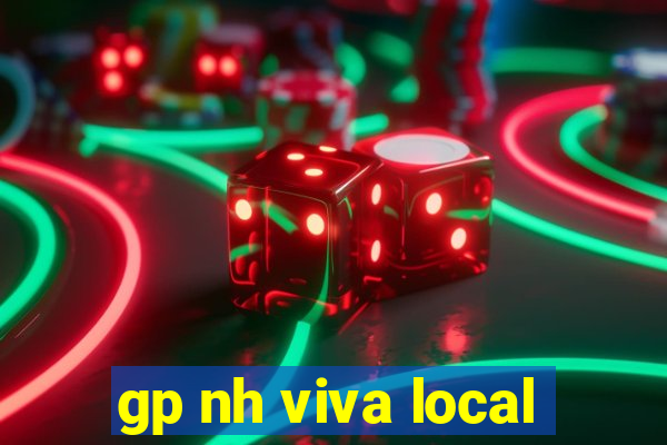 gp nh viva local