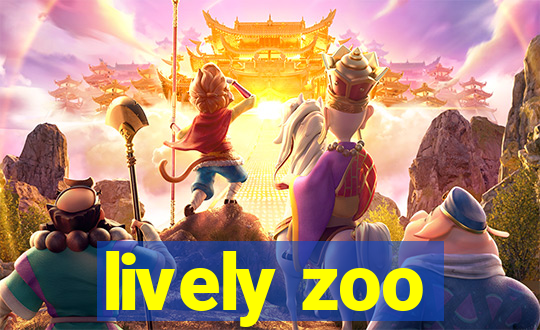 lively zoo