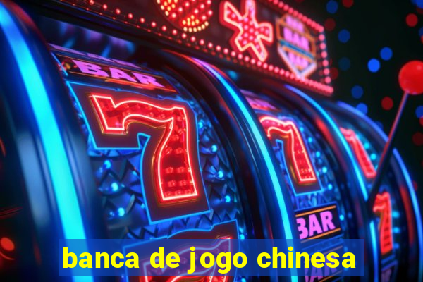 banca de jogo chinesa