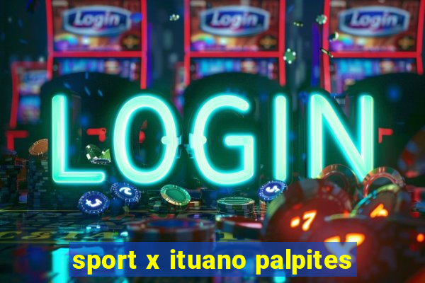 sport x ituano palpites