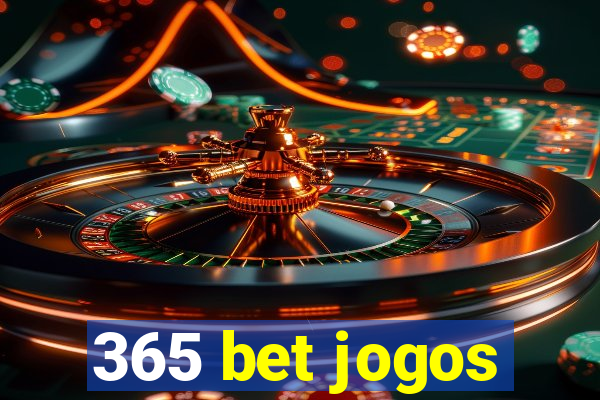 365 bet jogos