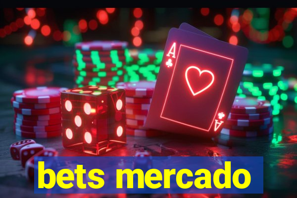 bets mercado