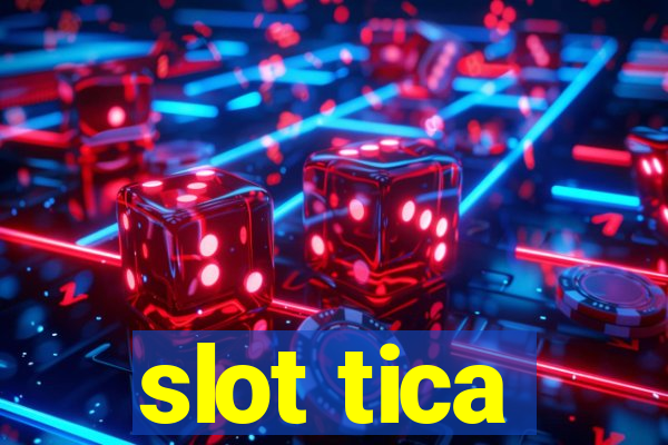 slot tica