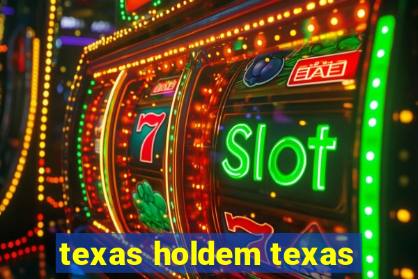 texas holdem texas