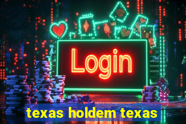 texas holdem texas