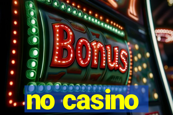 no casino