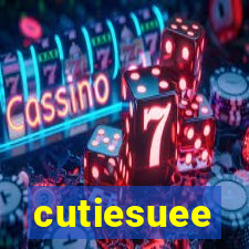 cutiesuee