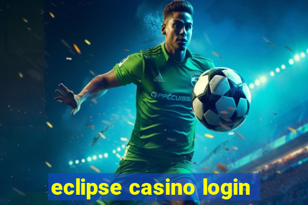 eclipse casino login