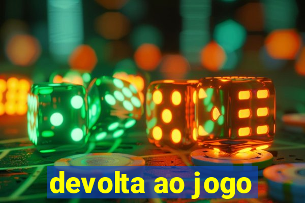 devolta ao jogo