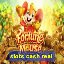 slots cash real