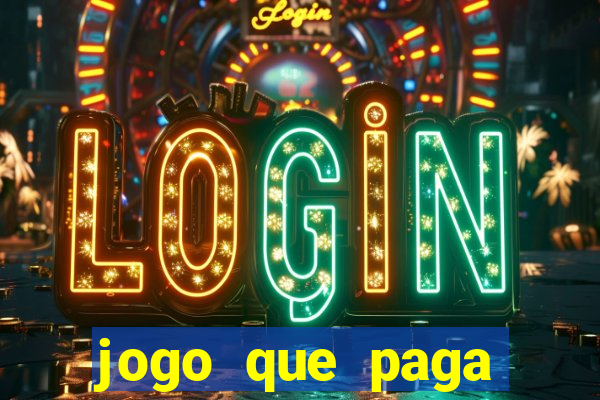 jogo que paga dinheiro de verdade no paypal