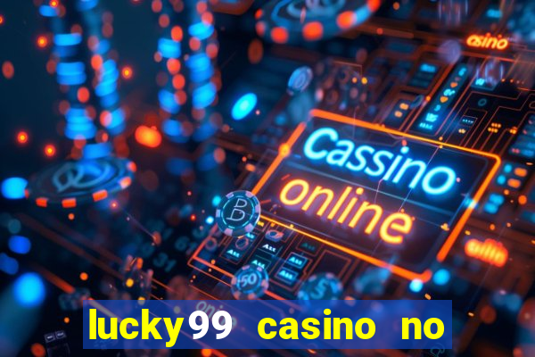 lucky99 casino no deposit bonus