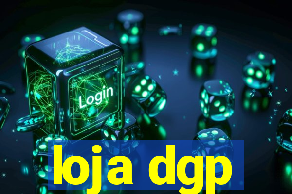 loja dgp