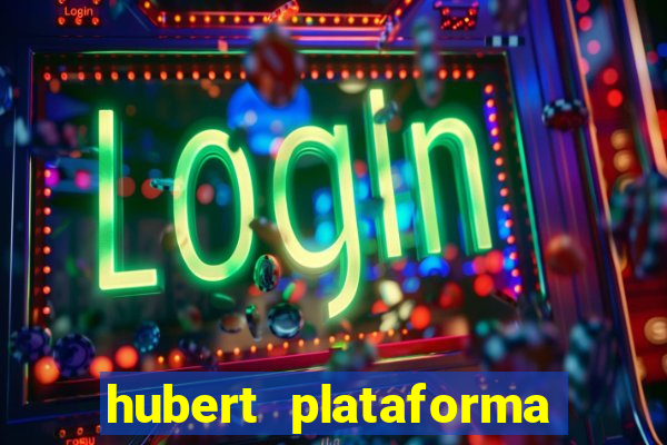 hubert plataforma de jogos