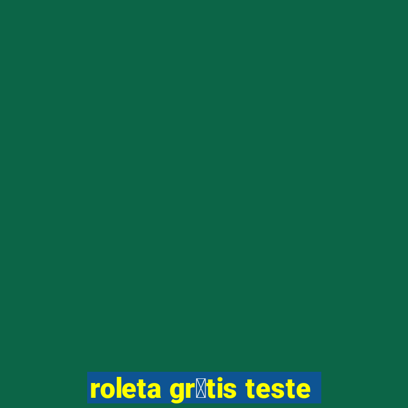 roleta gr谩tis teste