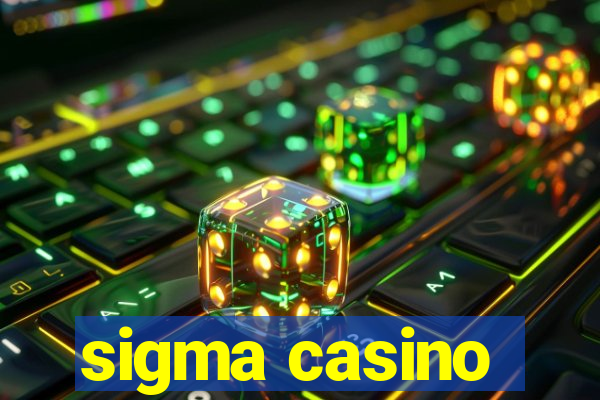 sigma casino