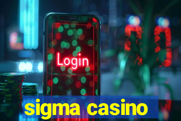 sigma casino