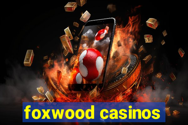 foxwood casinos