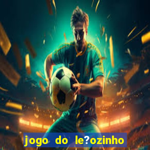 jogo do le?ozinho que ganha dinheiro